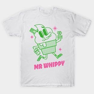 MR WHIPPY T-Shirt